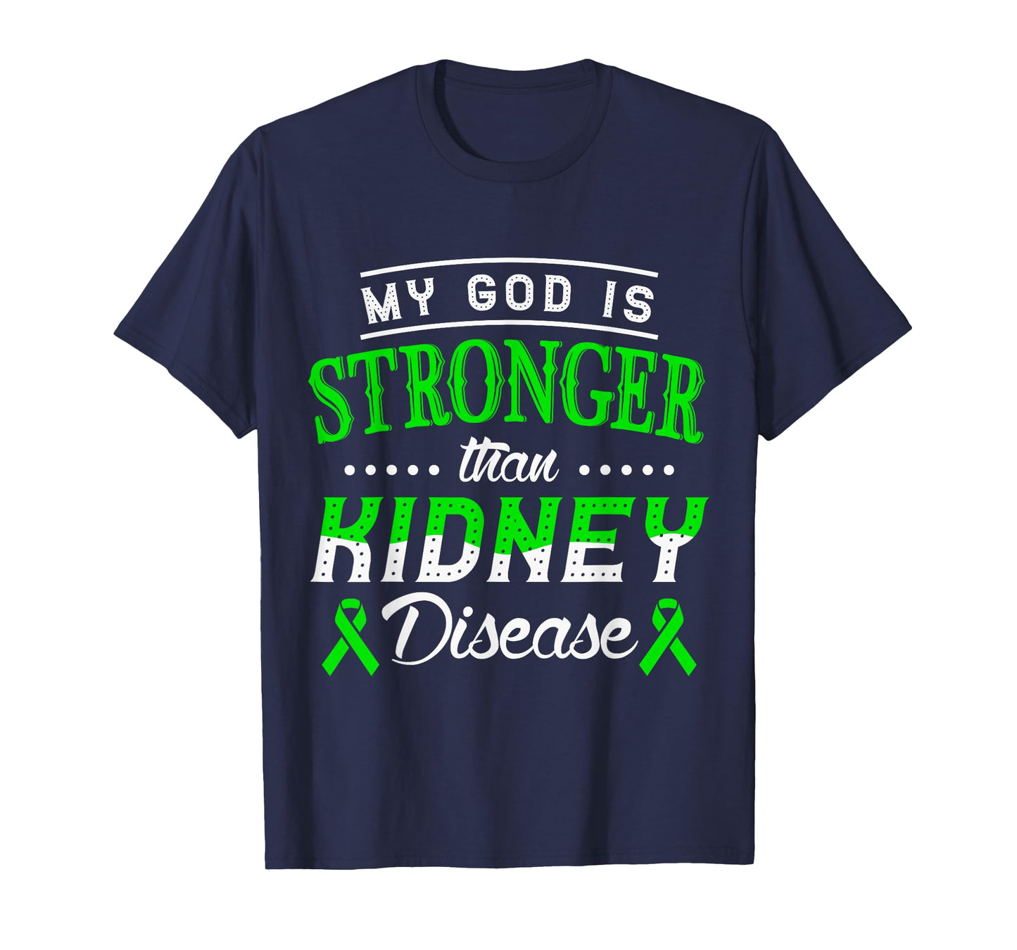 My God is stronger than kidney disease kidney awareness T-Shirt