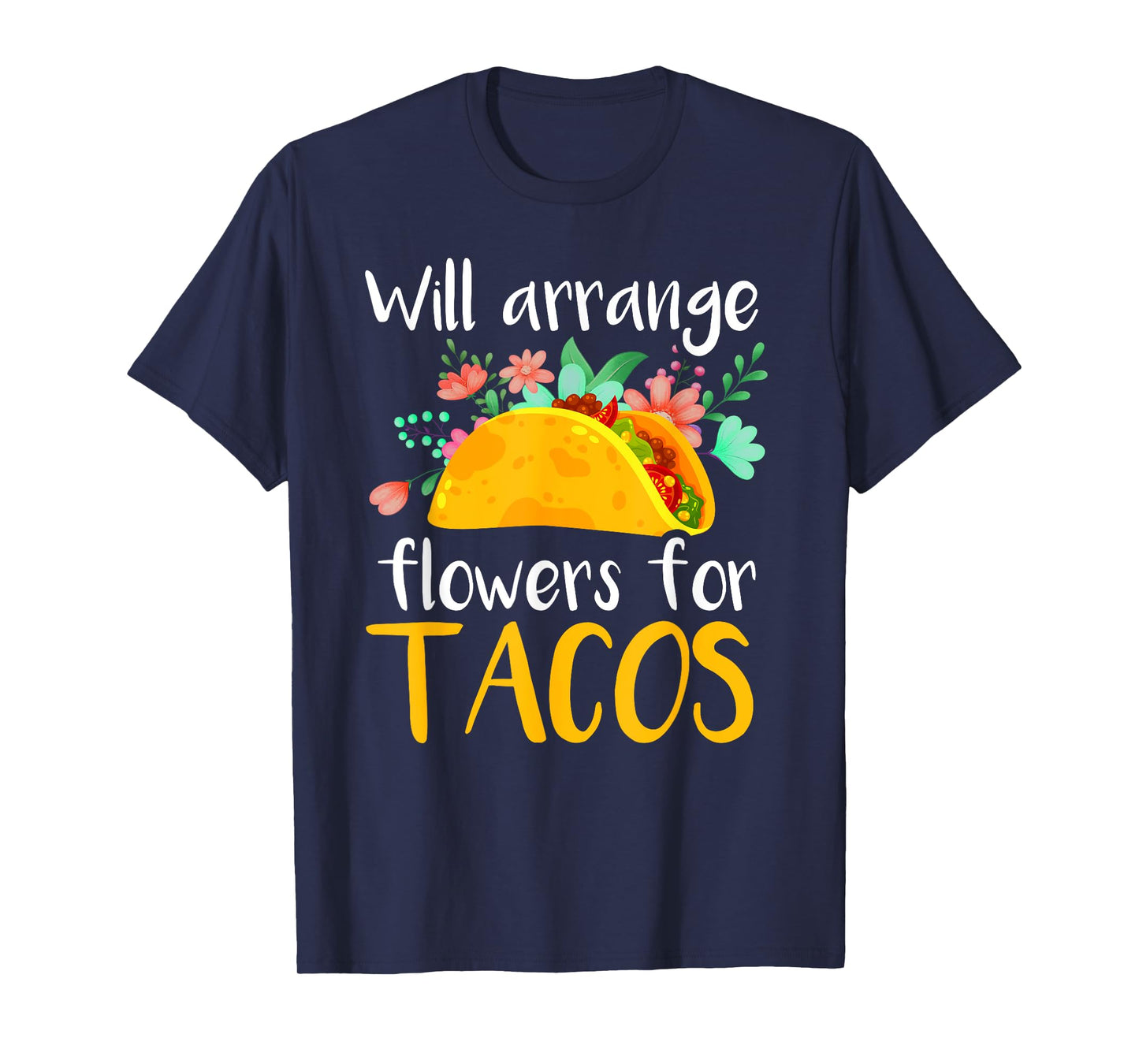 Florist Taco Shirt Funny Floral Designer Taco Lover Gift T-Shirt