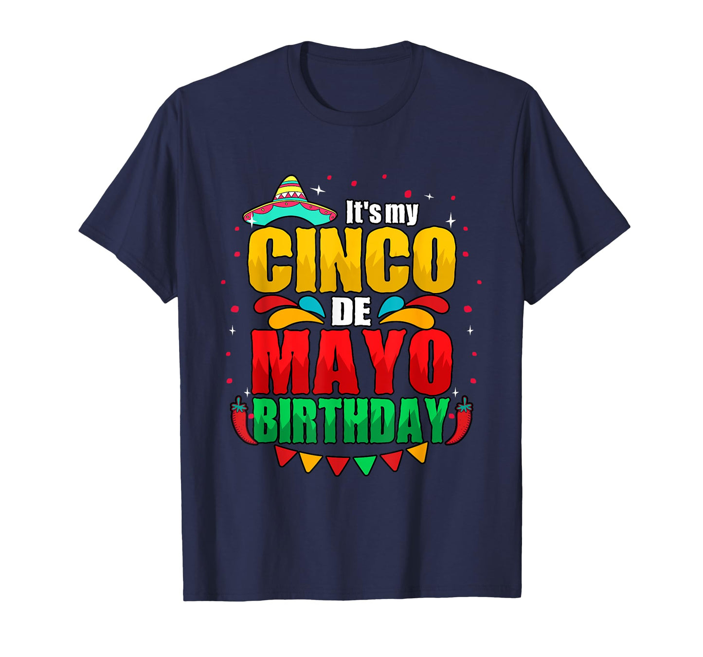 It's My Cinco De Mayo Birthday May 5th T-Shirt