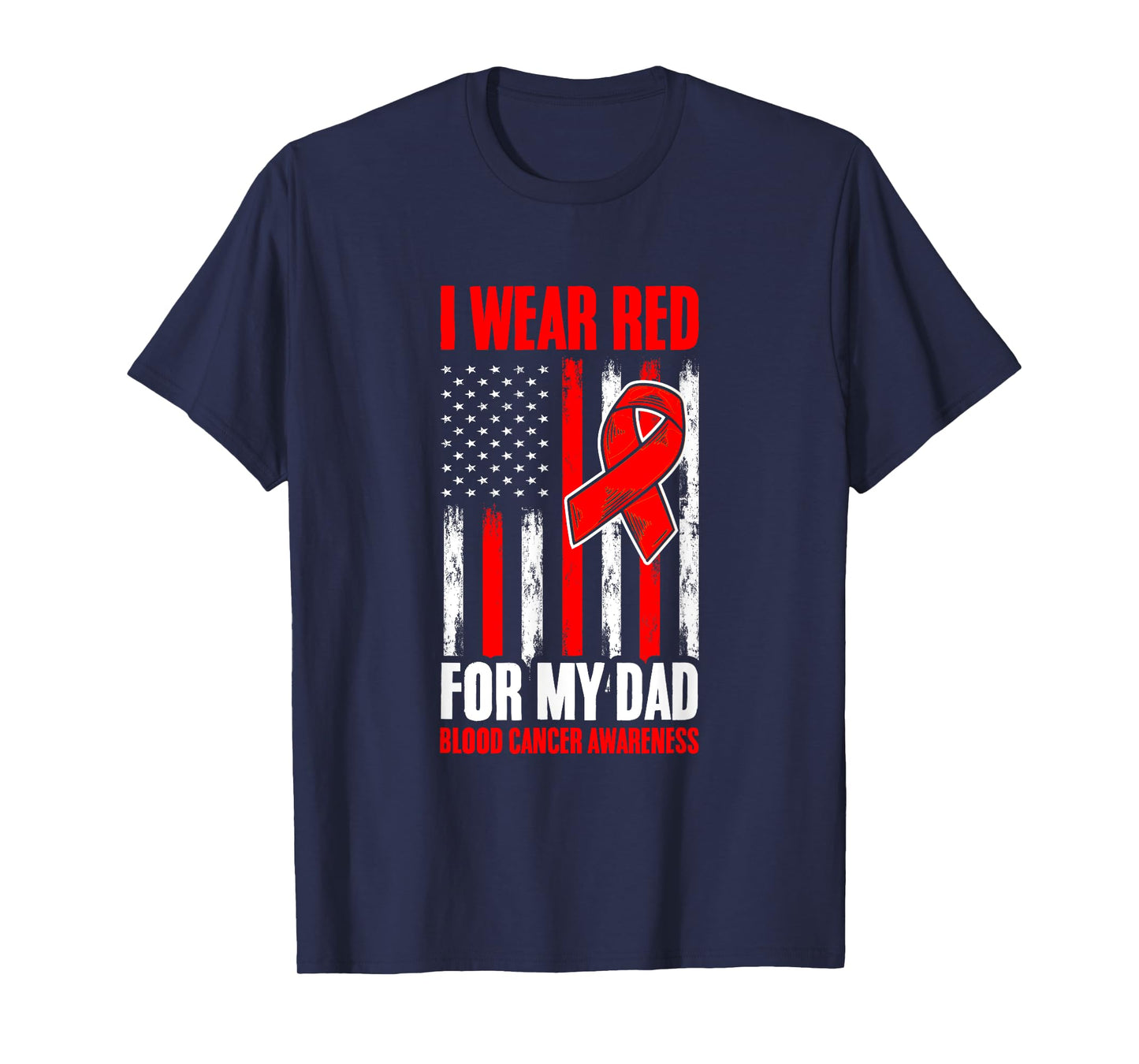 Red For Dad Blood Cancer Flag Blood Cancer Awareness T-Shirt