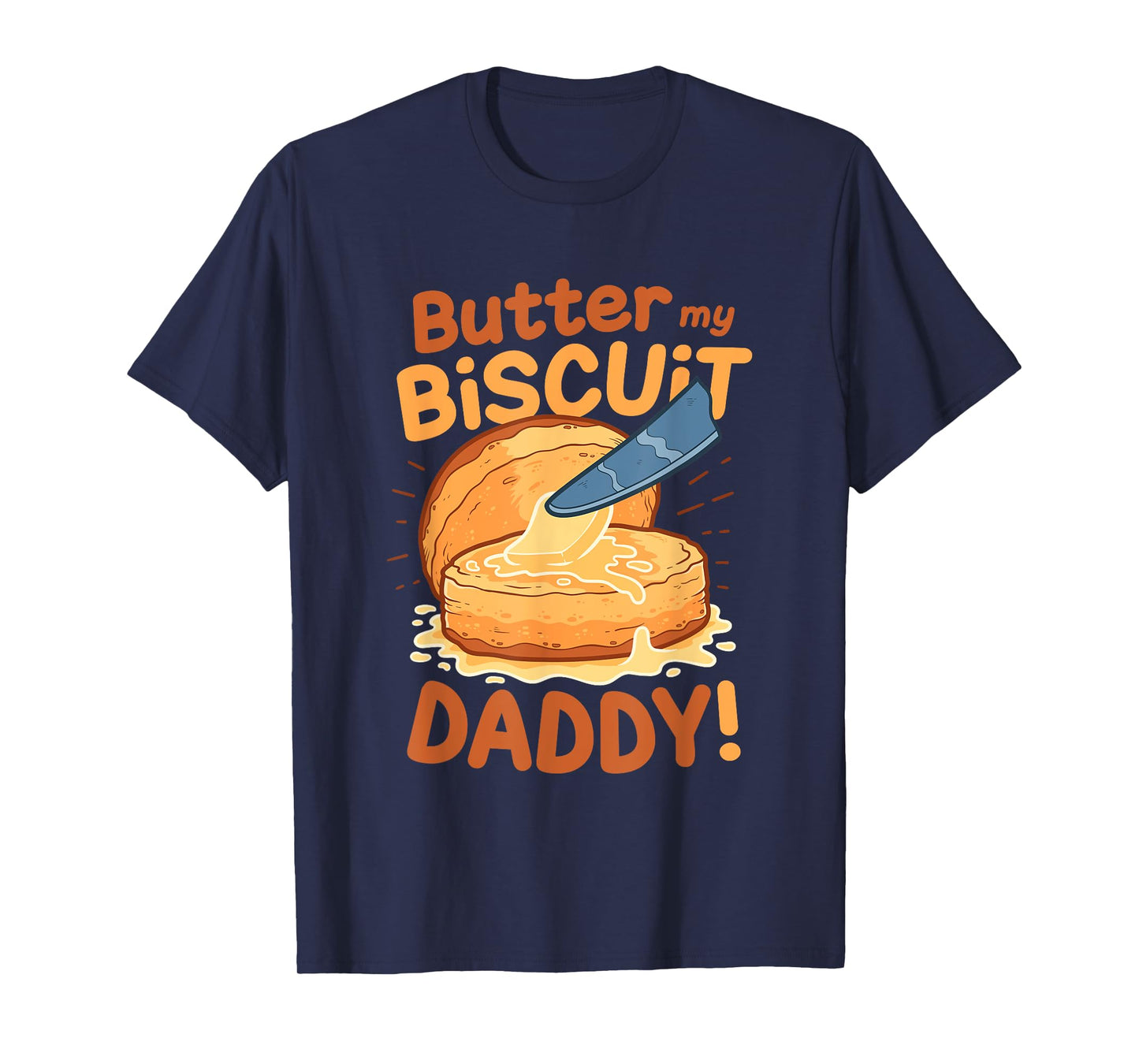 Funny Dirty Word Game Butter My Biscuit Naughty T-Shirt