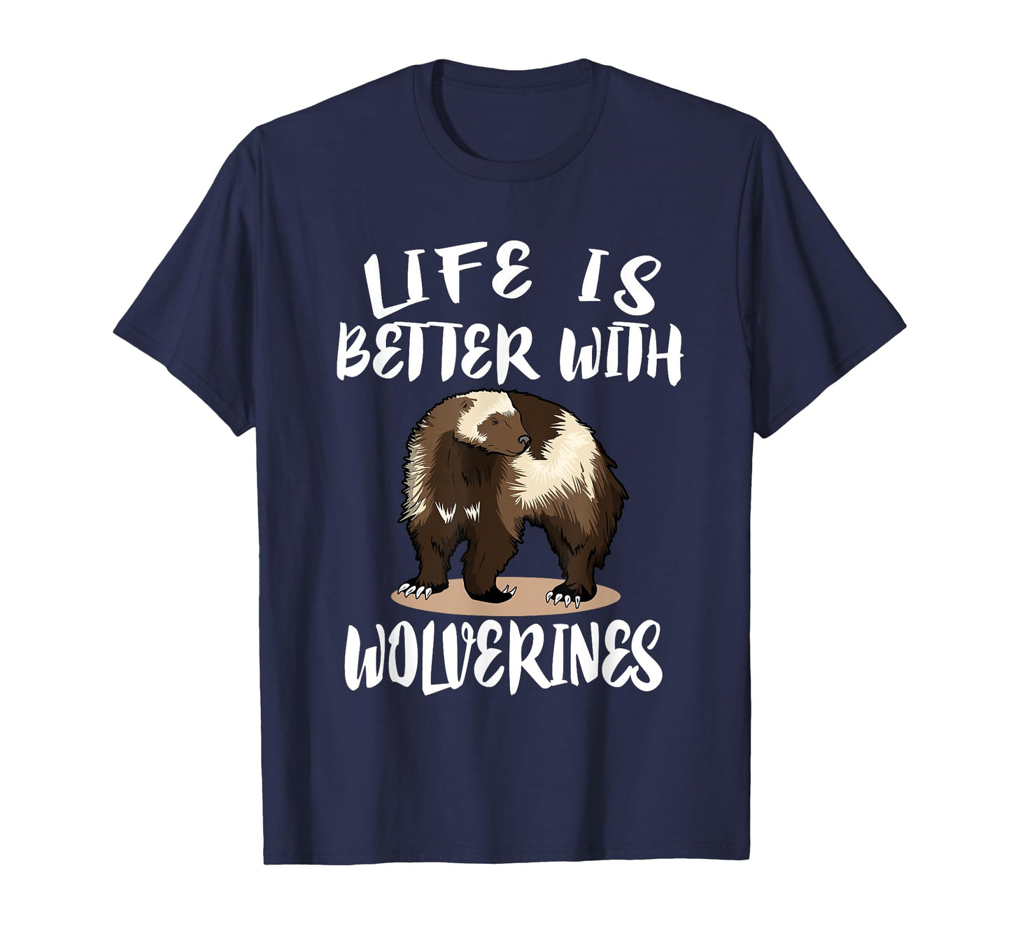 Life Is Better with Wolverine's Animal Gift T-Shirt