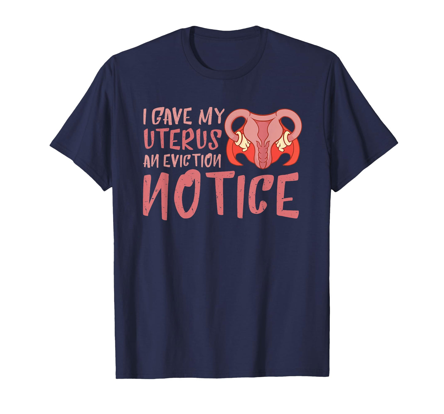 Uterus Eviction Notice Endometriosis Hysterectomy Feminism T-Shirt