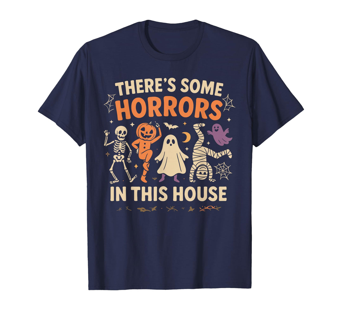 There’s Some Horrors in This House Funny Spooky T-Shirt