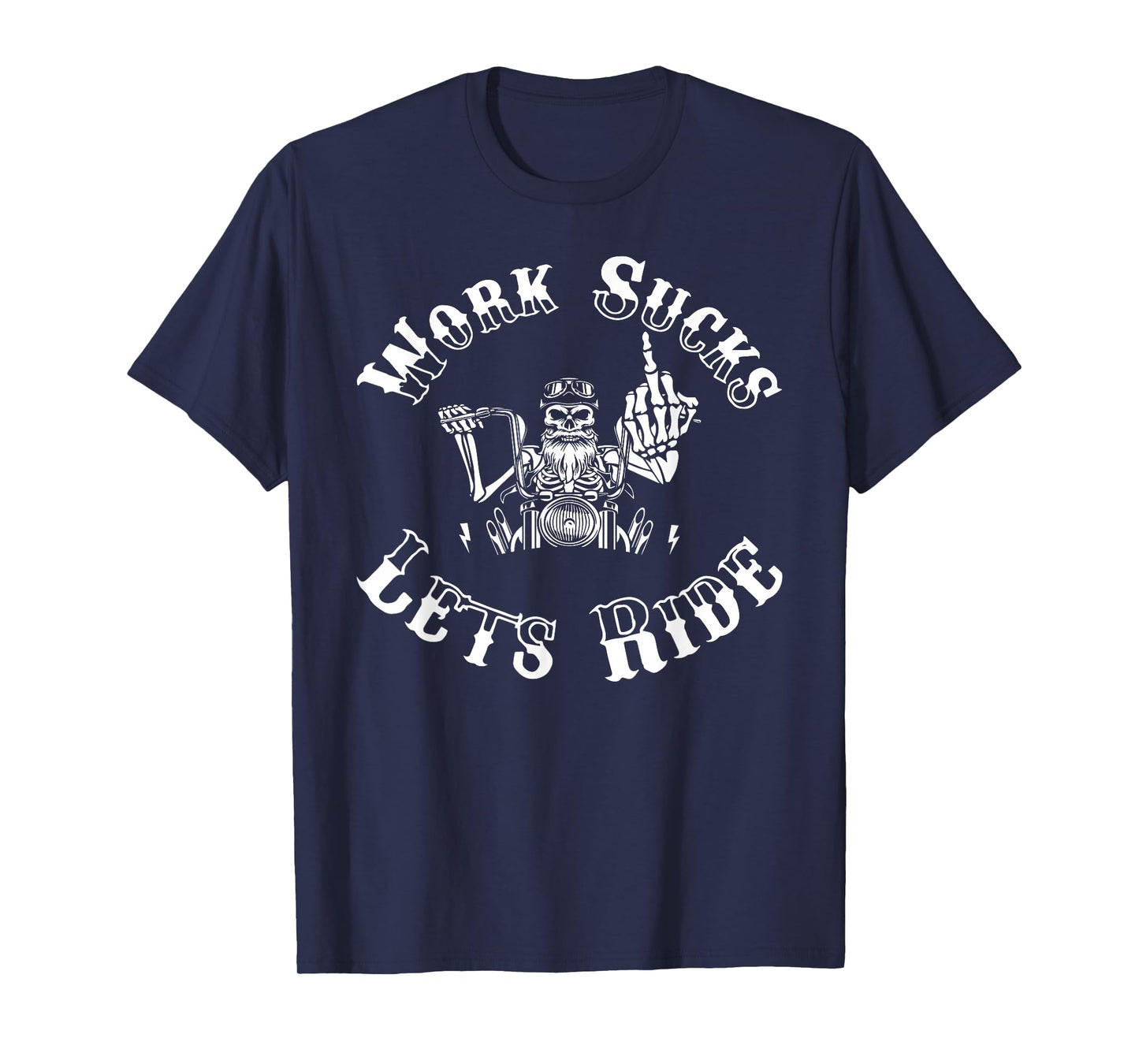 Work Sucks Lets Ride T-Shirt