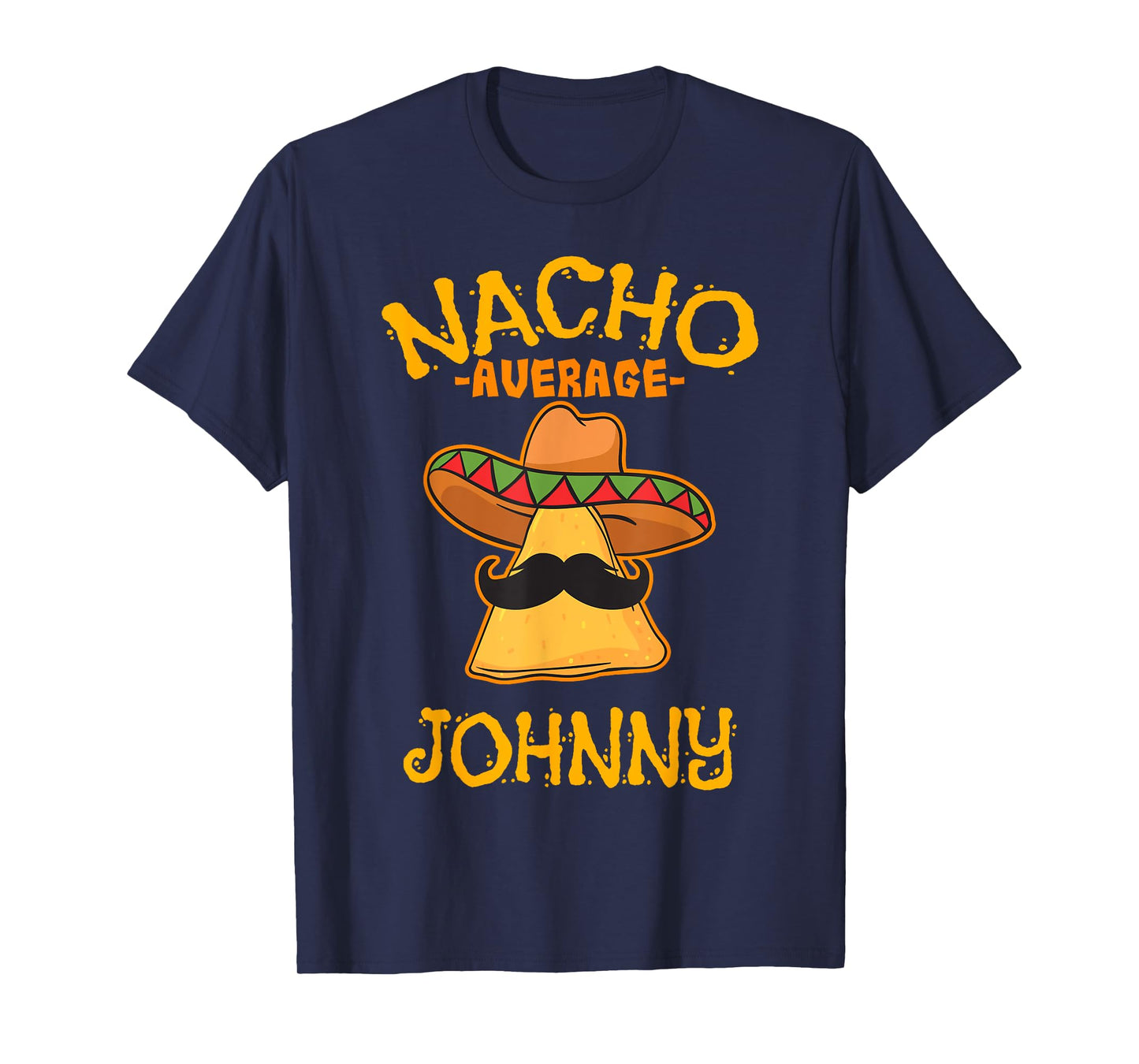 Nacho Average Johnny Personalized Name Funny Taco T-Shirt
