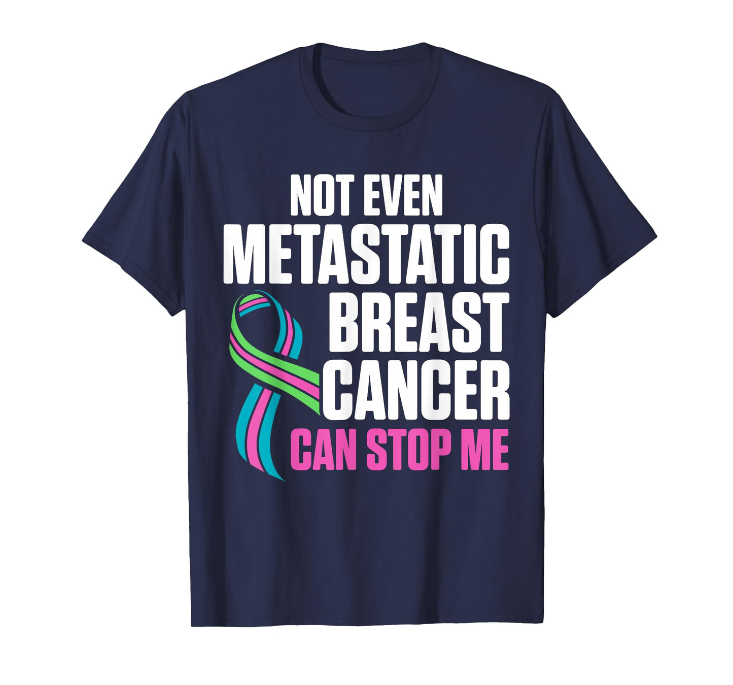 Metastatic Breast Cancer Awareness Stop Me Warrior T-Shirt