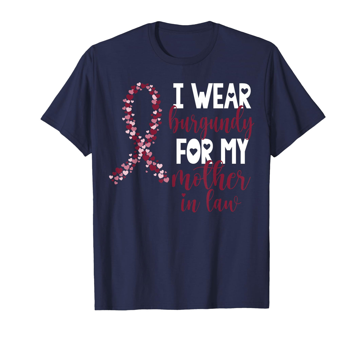 I Wear Burgundy For My Mother in Law Multiple Myeloma Cancer T-Shirt