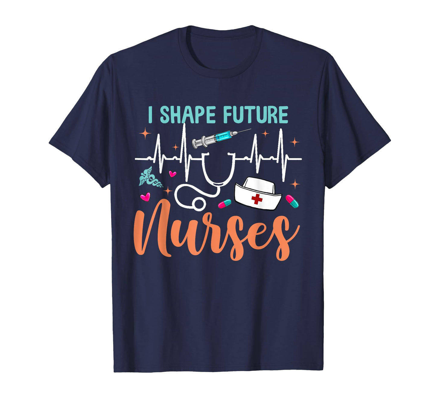 I Shape Future Nurses Educator Clinical Nursing Instructor T-Shirt