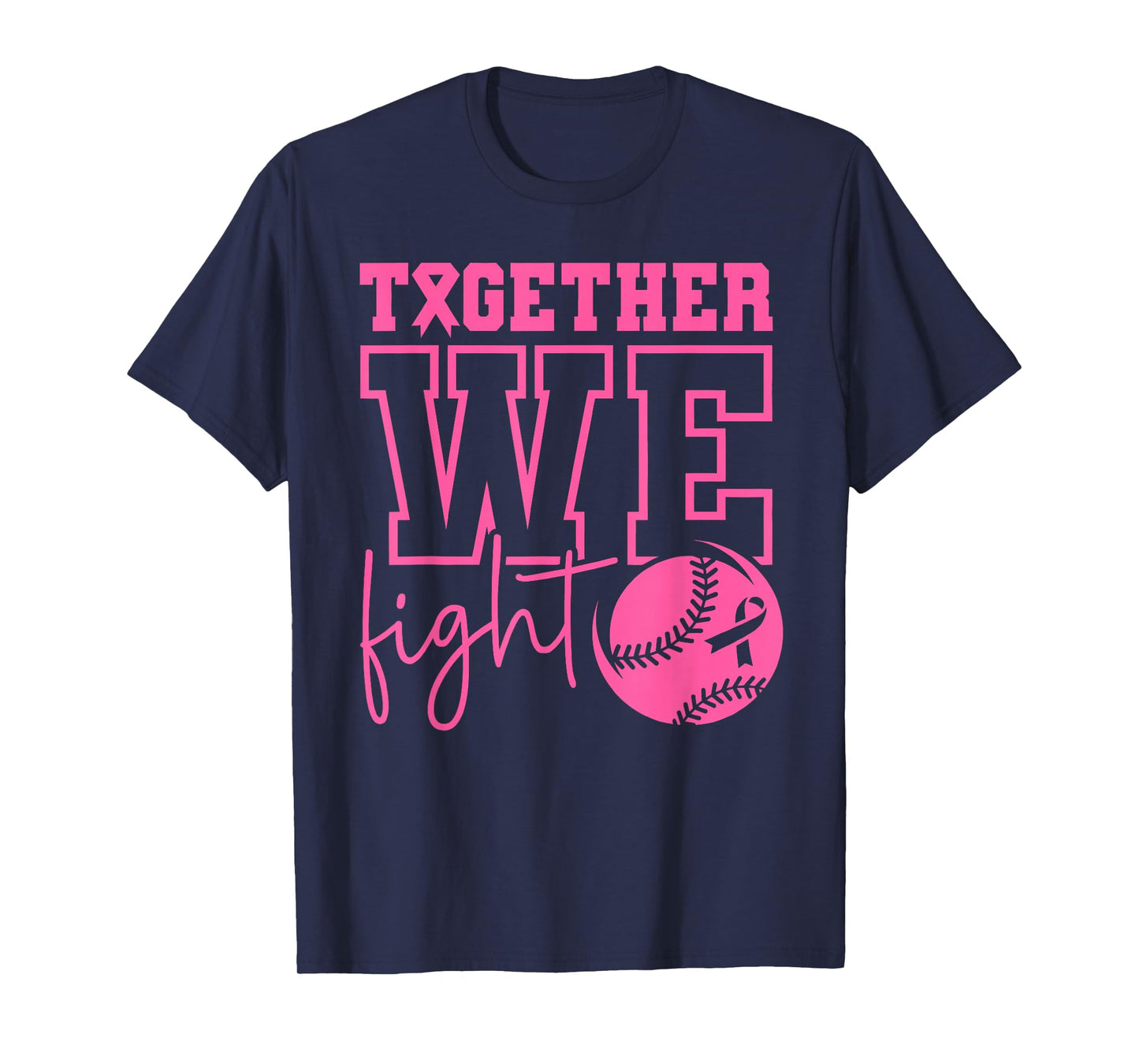 Together We Fight Pink Baseball Breast Cancer Awareness T-Shirt