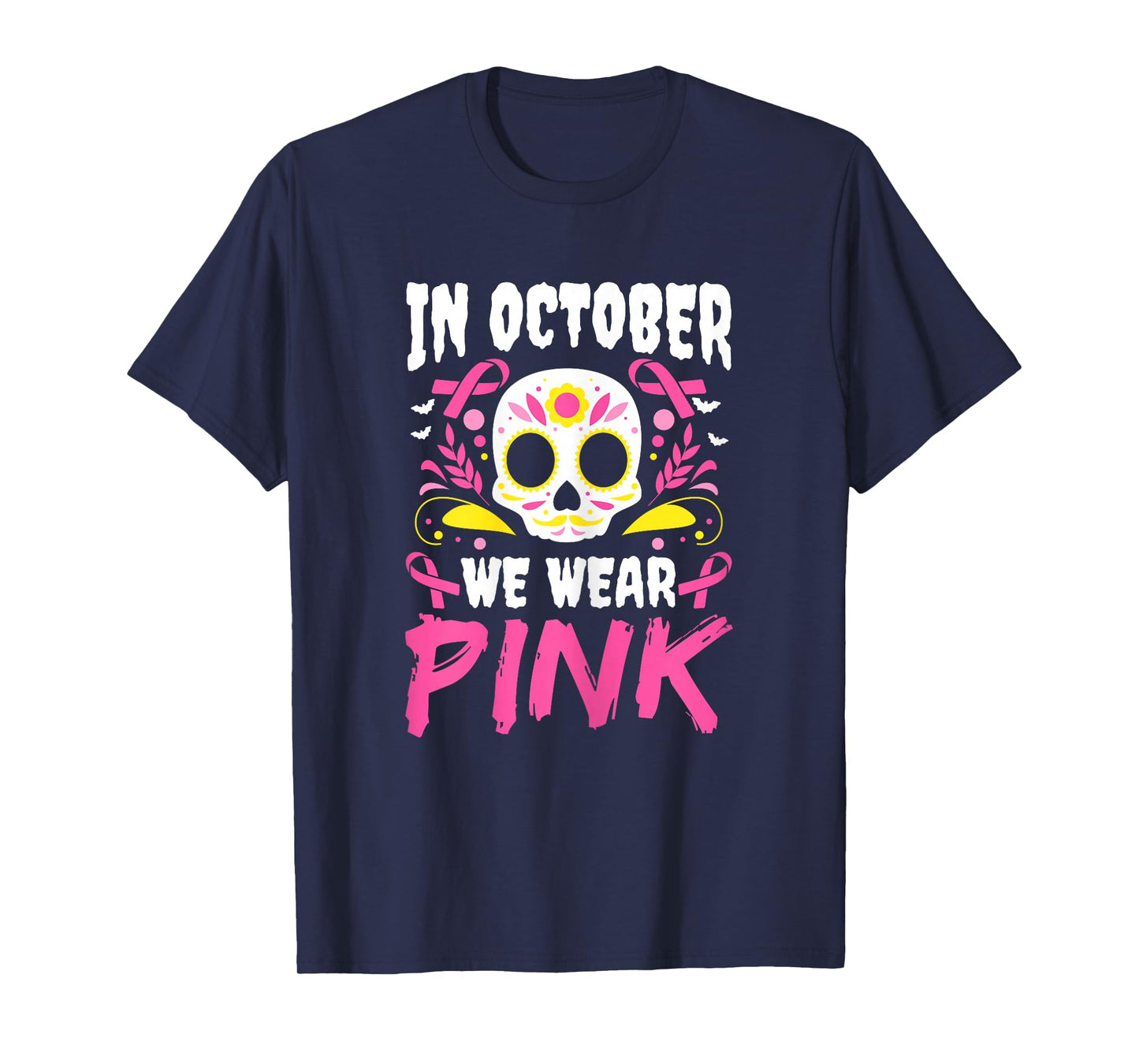 In October We Wear Pink Mexican Halloween Cancer Fighter T-Shirt
