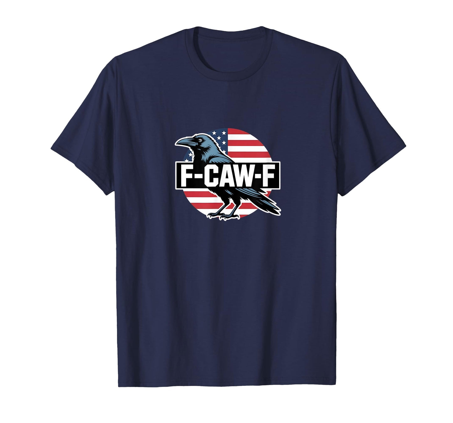 Funny F-CAW-F Patriotic Crow United States Flag T-Shirt