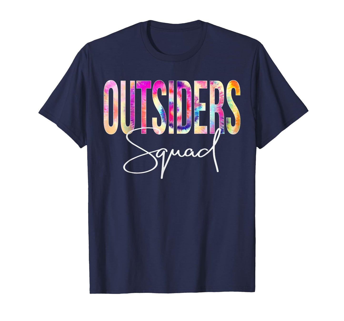 Outsiders Squad Tie Dye Back To School women appreciation T-Shirt