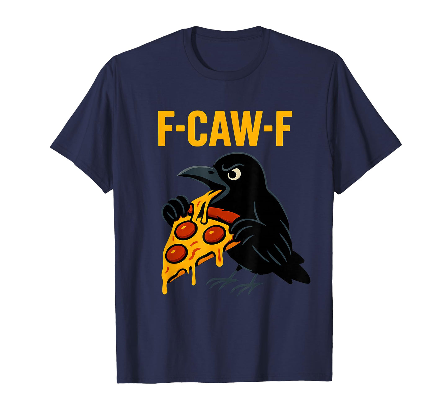 Pizza F Caw F Crow F-Caw-F Black Bird Raven Food Lover Women T-Shirt