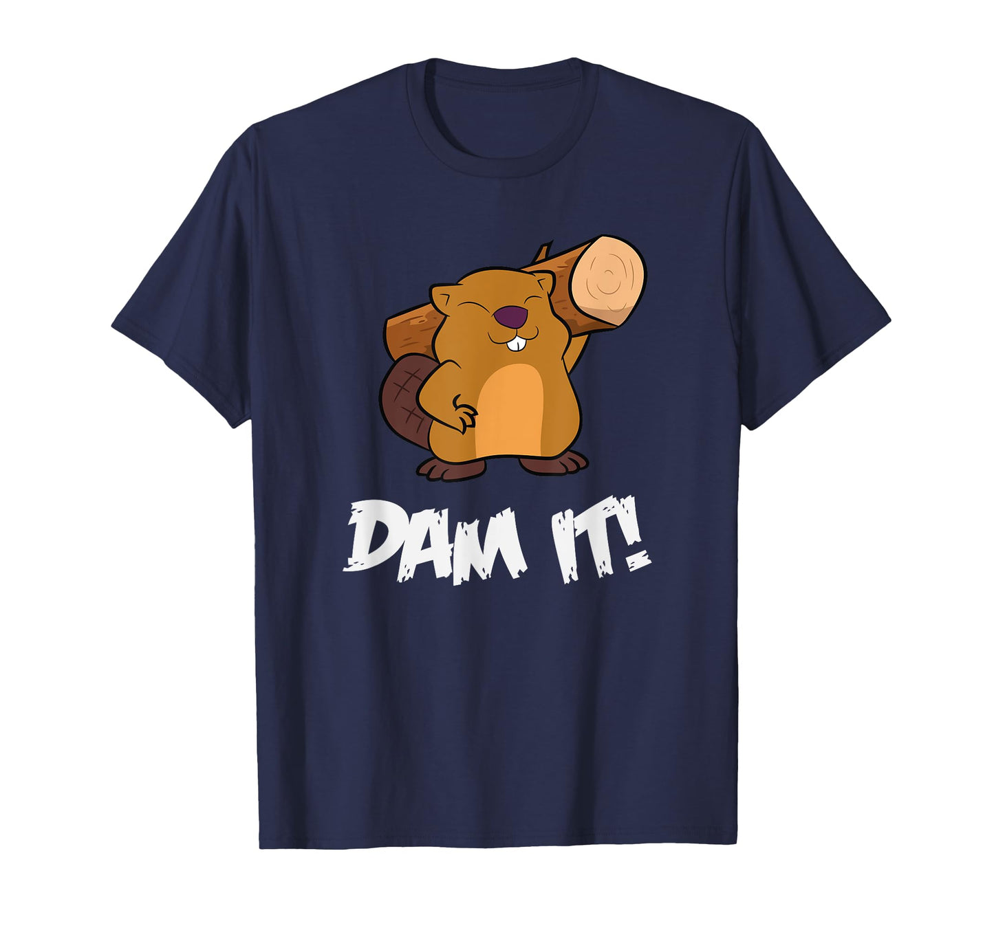 Funny Beaver Dam It rodent beaver dam T-Shirt