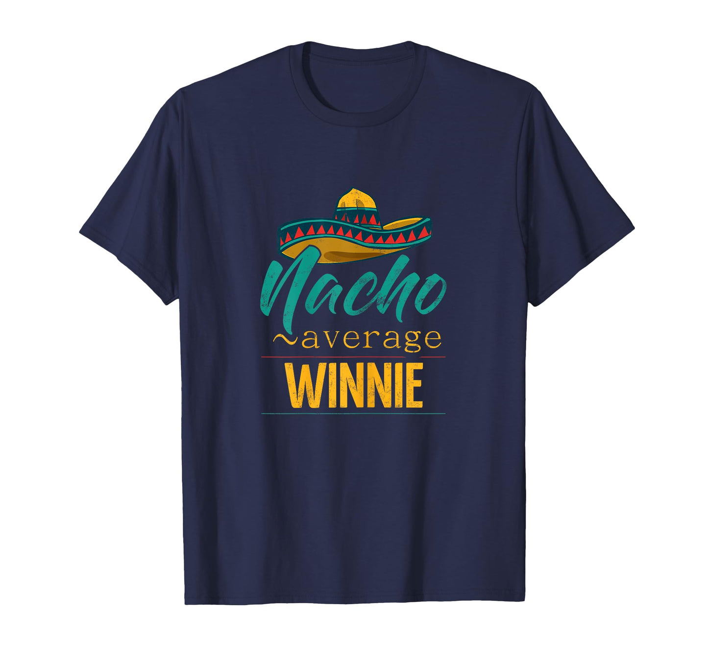 Nacho Average Winnie Gift Funny Cinco De Mayo Sombrero T-Shirt