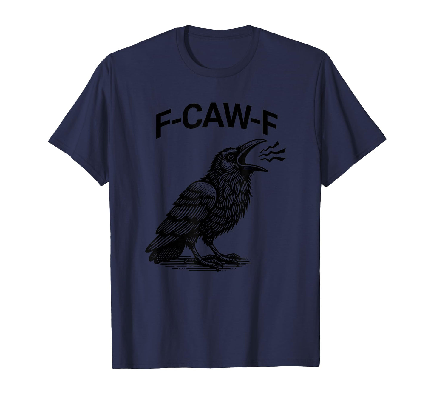 Funny Crow F-Caw-F Design | Humorous Raven Graphic T-Shirt