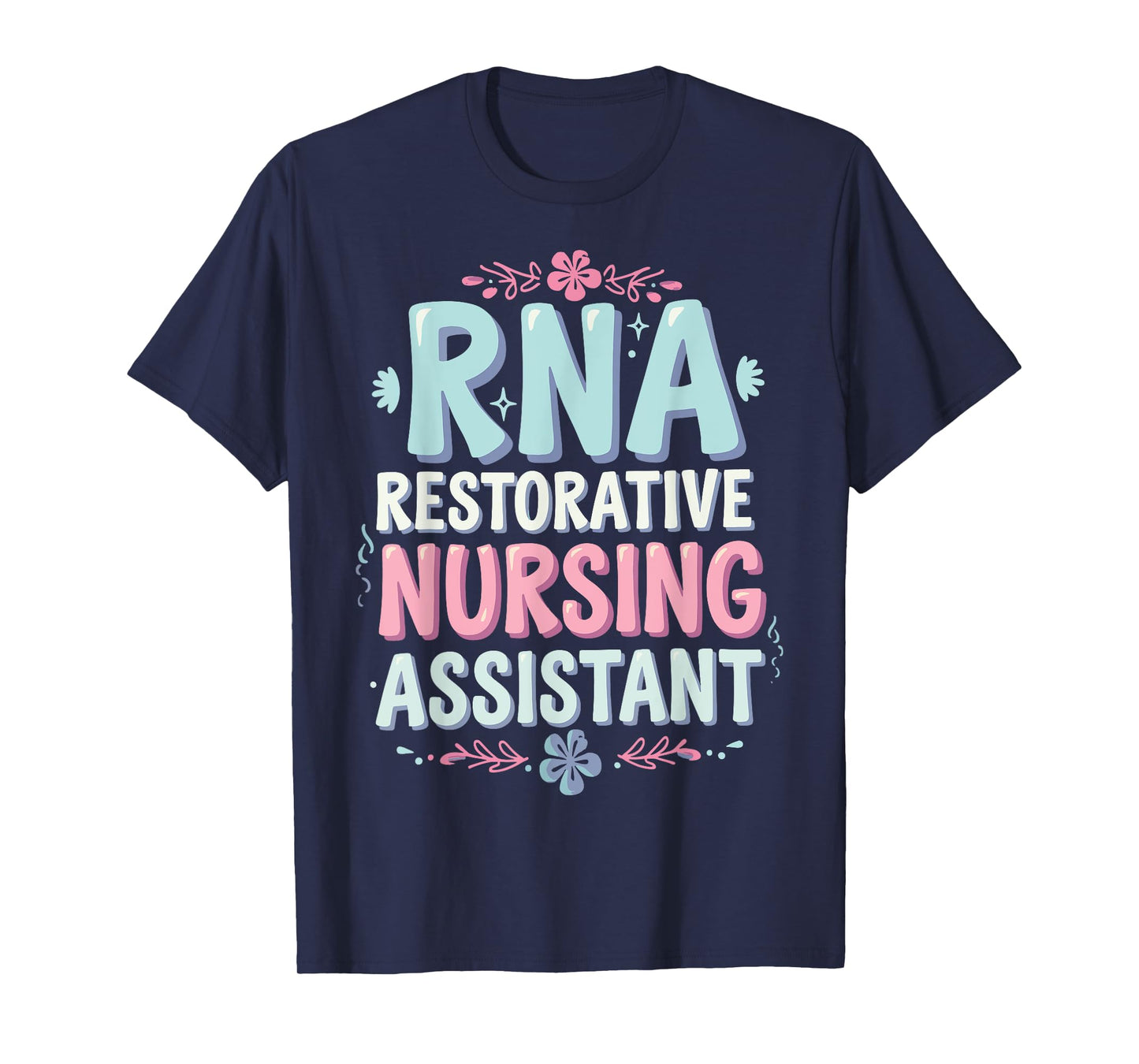 RNA Restorative Nursing Assistant T-Shirt