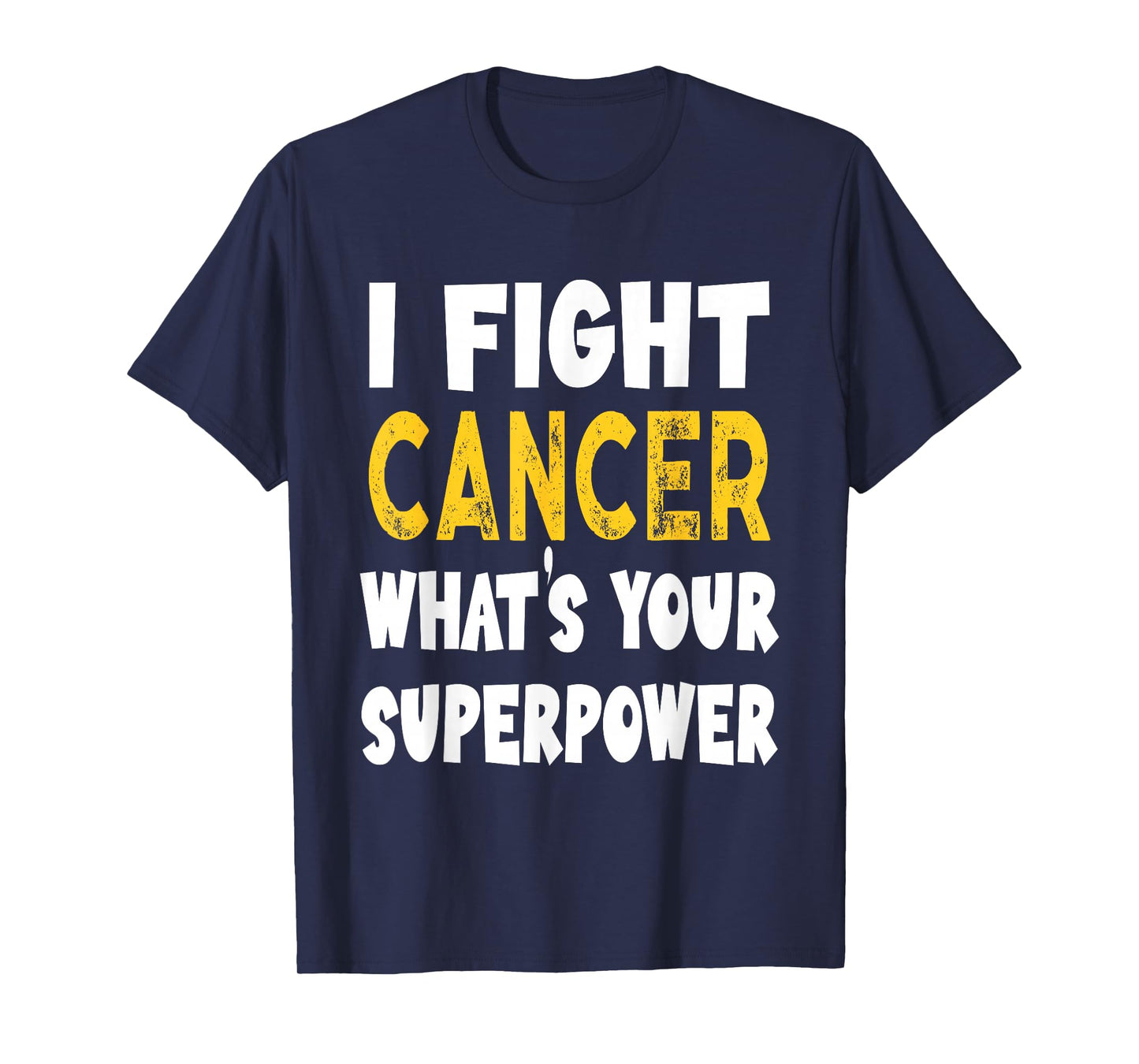 I Fight Cancer What's Your Superpower Funny Cancer Fighting T-Shirt