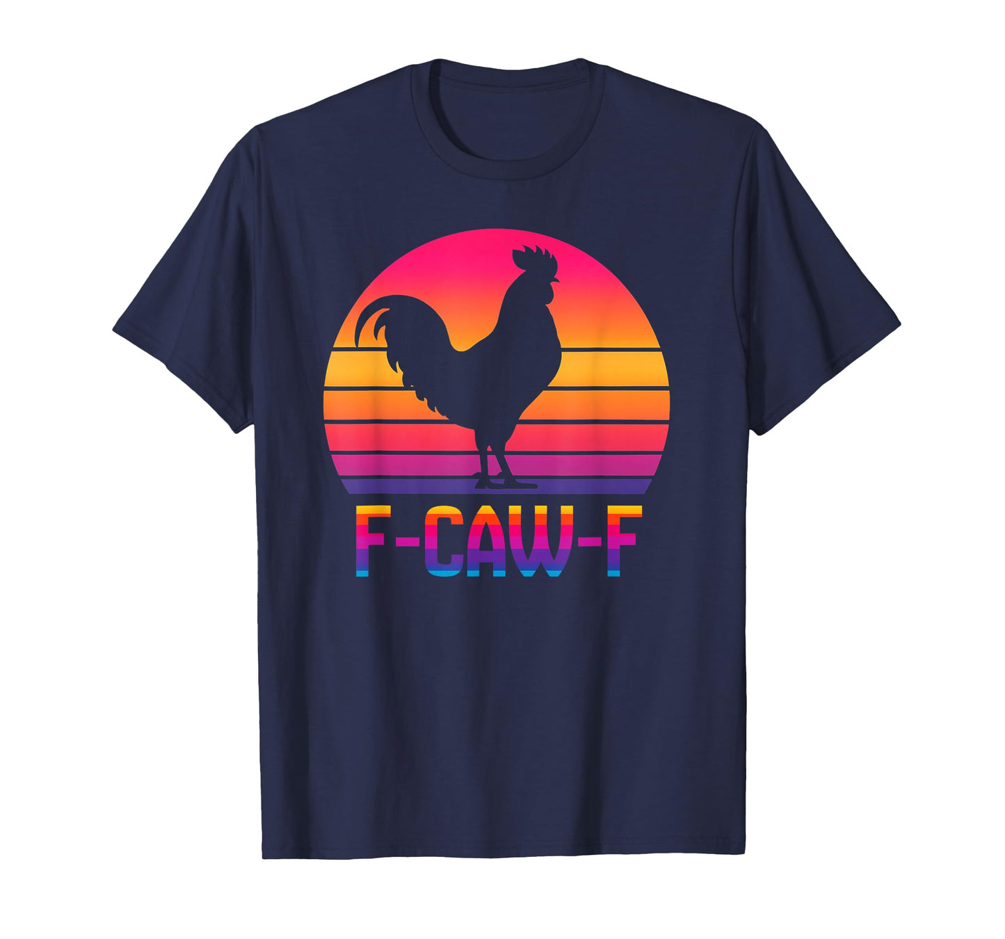 Funny F-Caw-F Chicken FCAWF Chicken T-Shirt