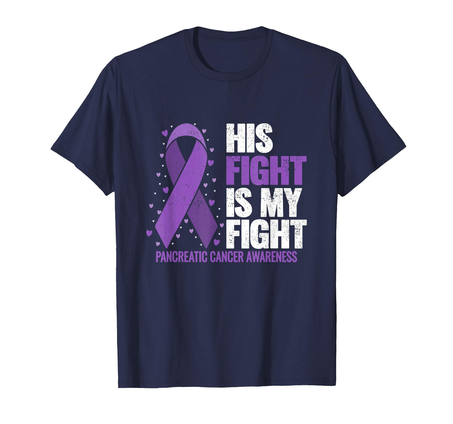 His Fight is my Fight Pancreatic Cancer Awareness T-Shirt