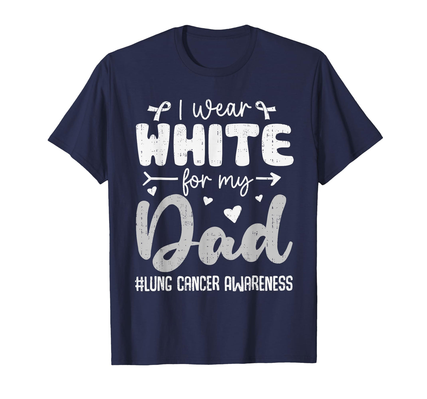 I Wear White for Dad Lung Cancer Awareness White Ribbon T-Shirt