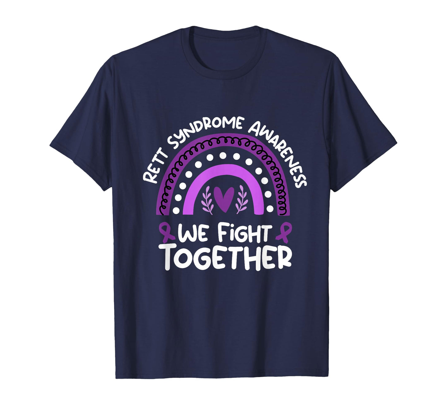 We Fight Together | Rett Syndrome Awareness | Rett Syndrome T-Shirt