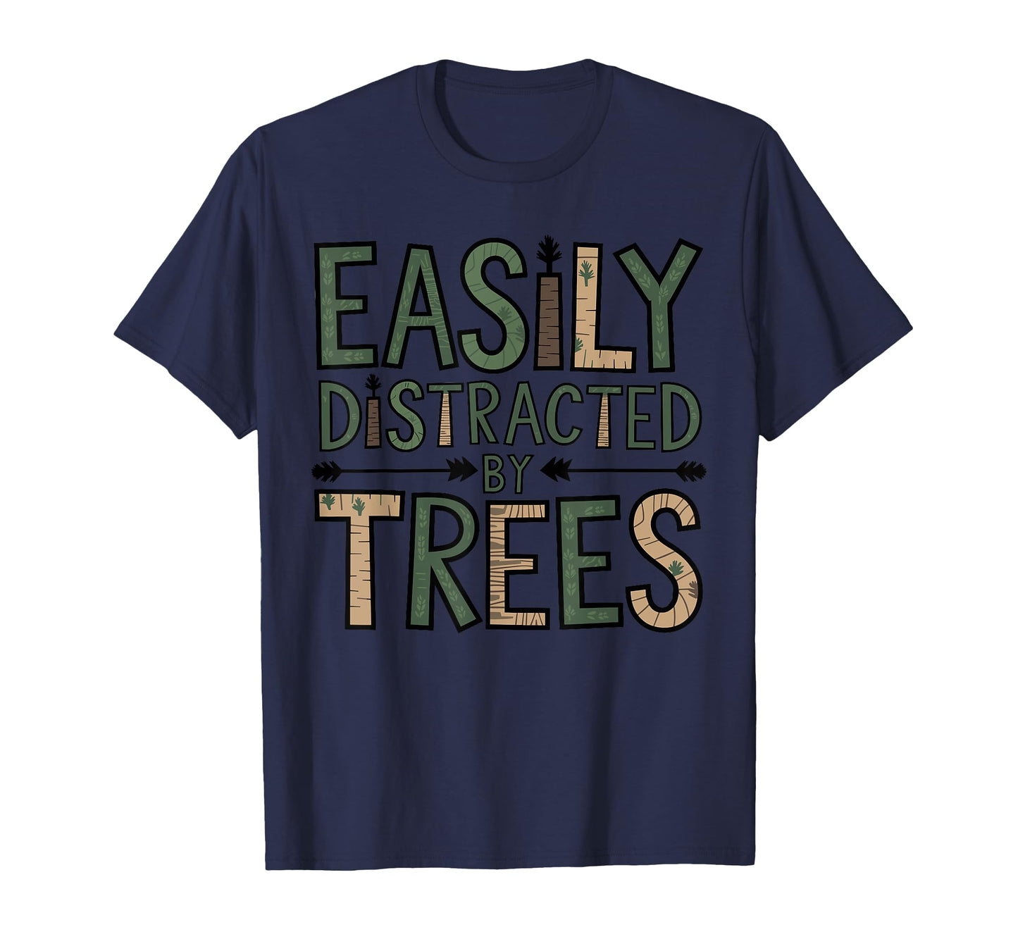 Easily Distracted by Trees T-Shirt