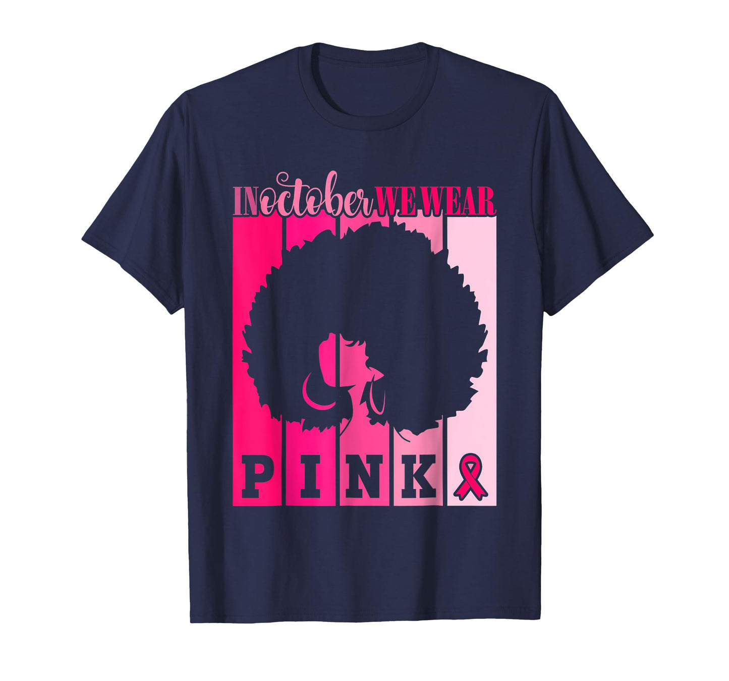 Breast Cancer In October We Wear Pink African American Women T-Shirt