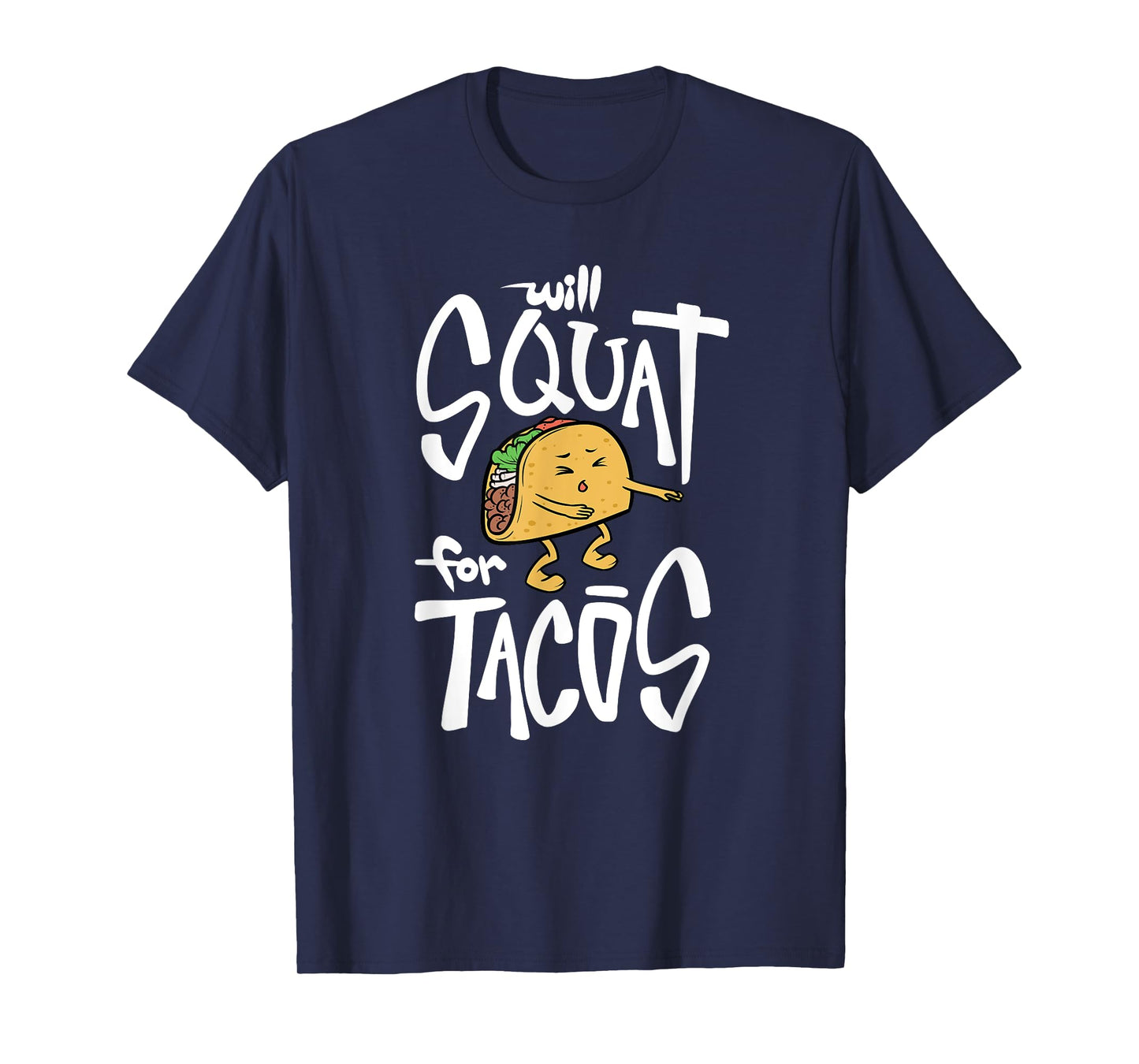 Will Squat for Tacos t-shirt Taco Tuesday funny shirt