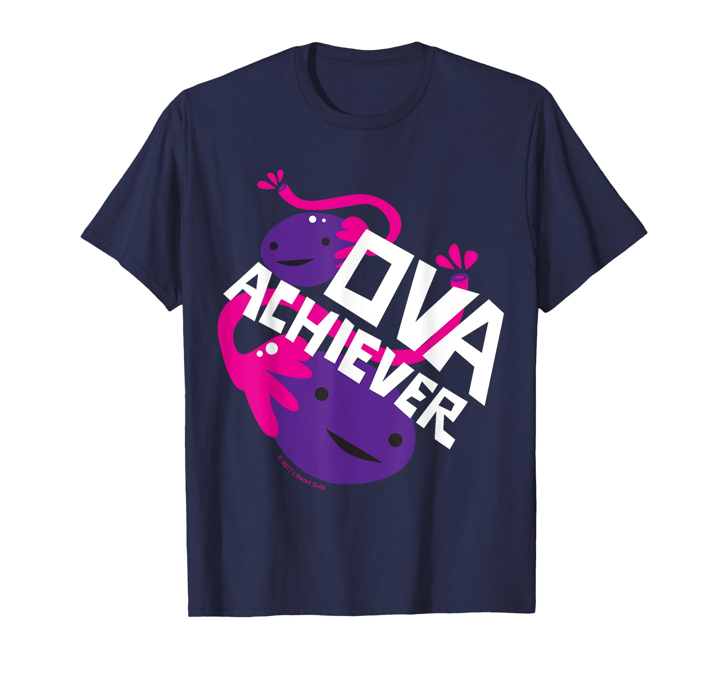 Ova Achiever - Cute Ovary Funny OBGYN Ovarian Cancer Gift T-Shirt