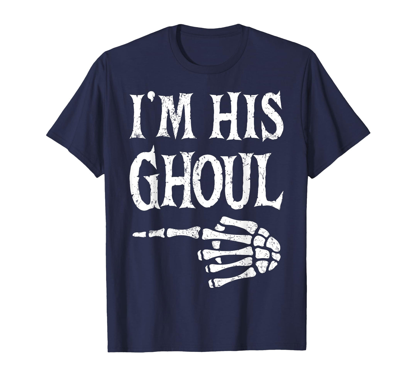 Im His Ghoul Im Her Boo Funny Halloween Couple Skeleton Hand T-Shirt