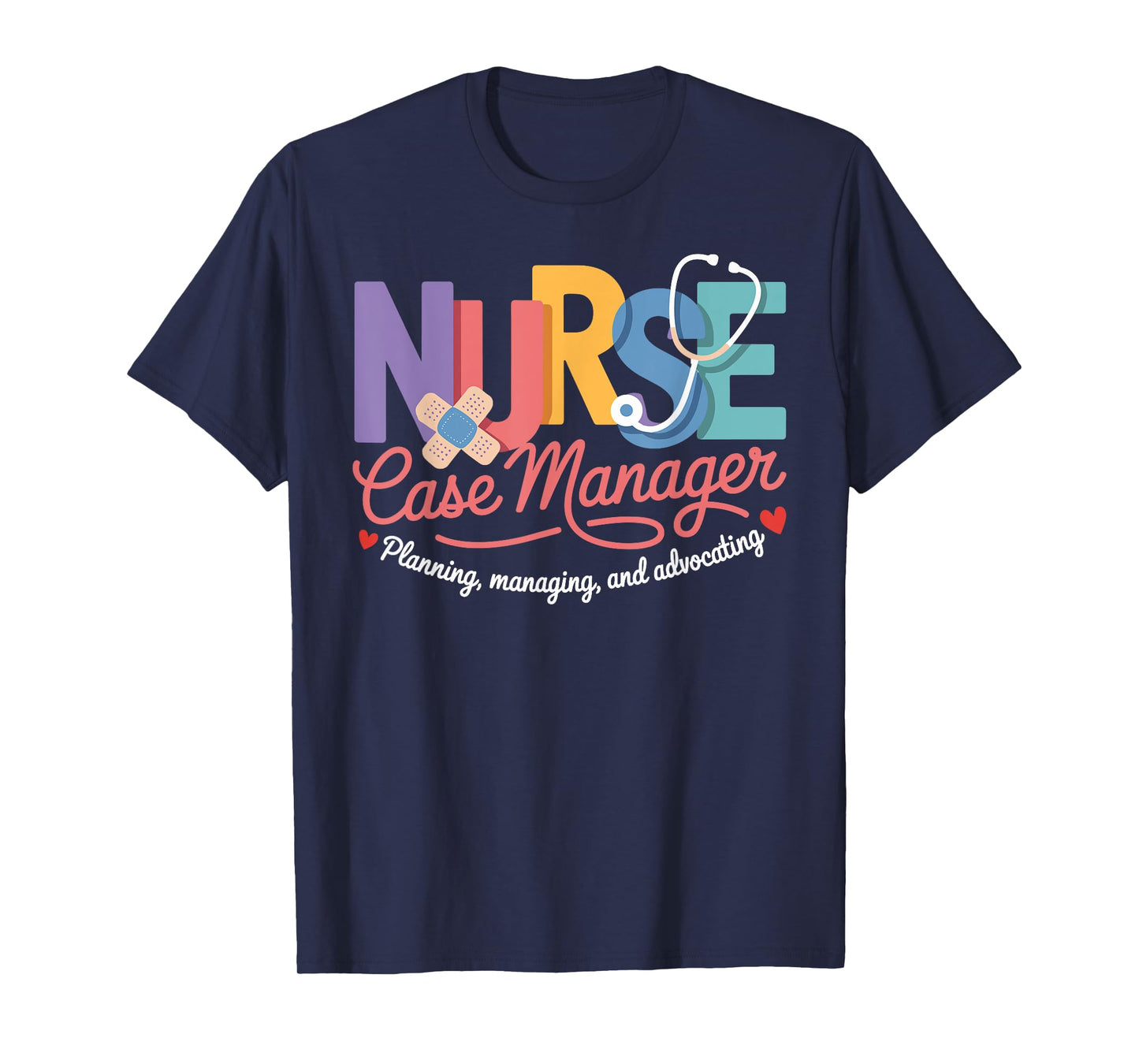 Nurse Case Manager Appreciation Nurse Case Management T-Shirt