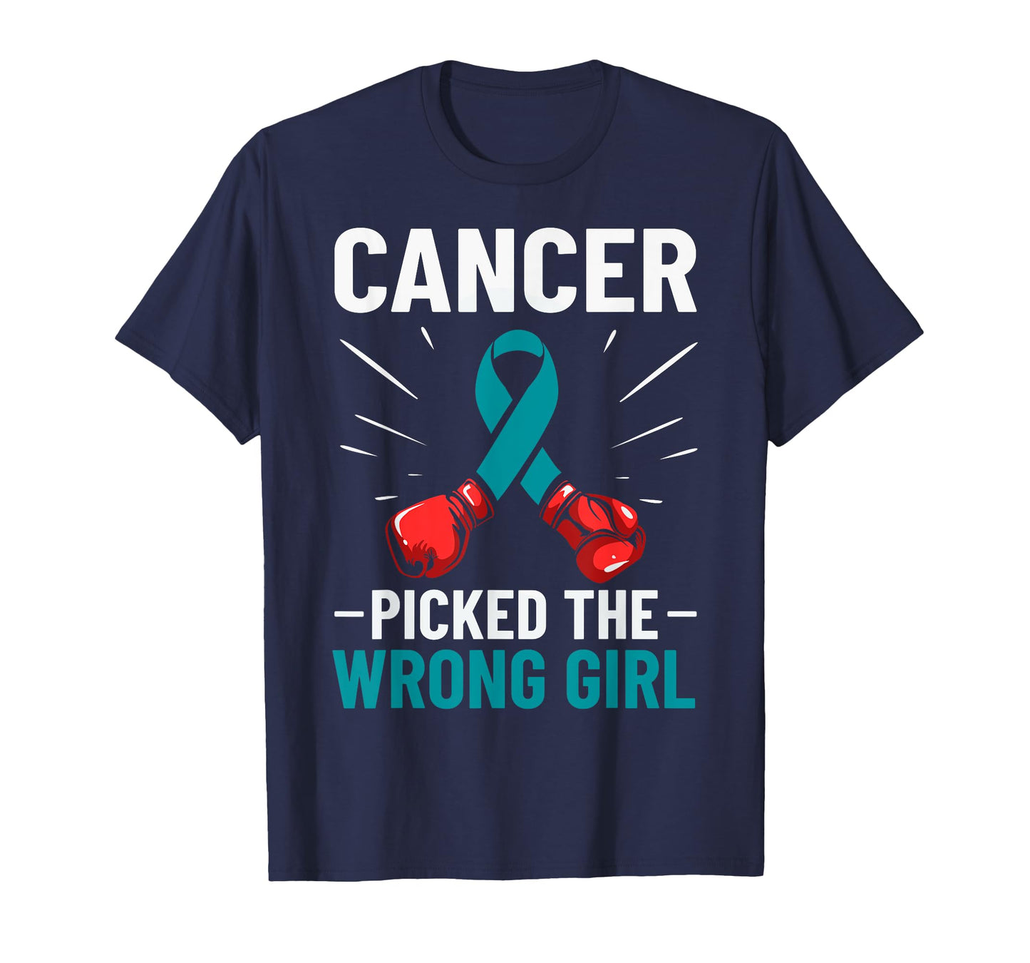 Cancer Picked The Wrong Girl Ovarian Cancer Awareness T-Shirt