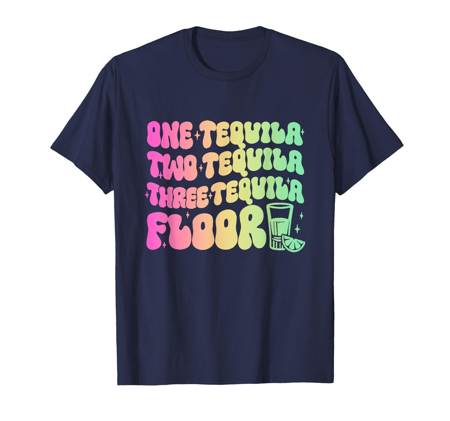 Tequila t shirt One Tequila Two Tequila Three Tequila Floor T-Shirt