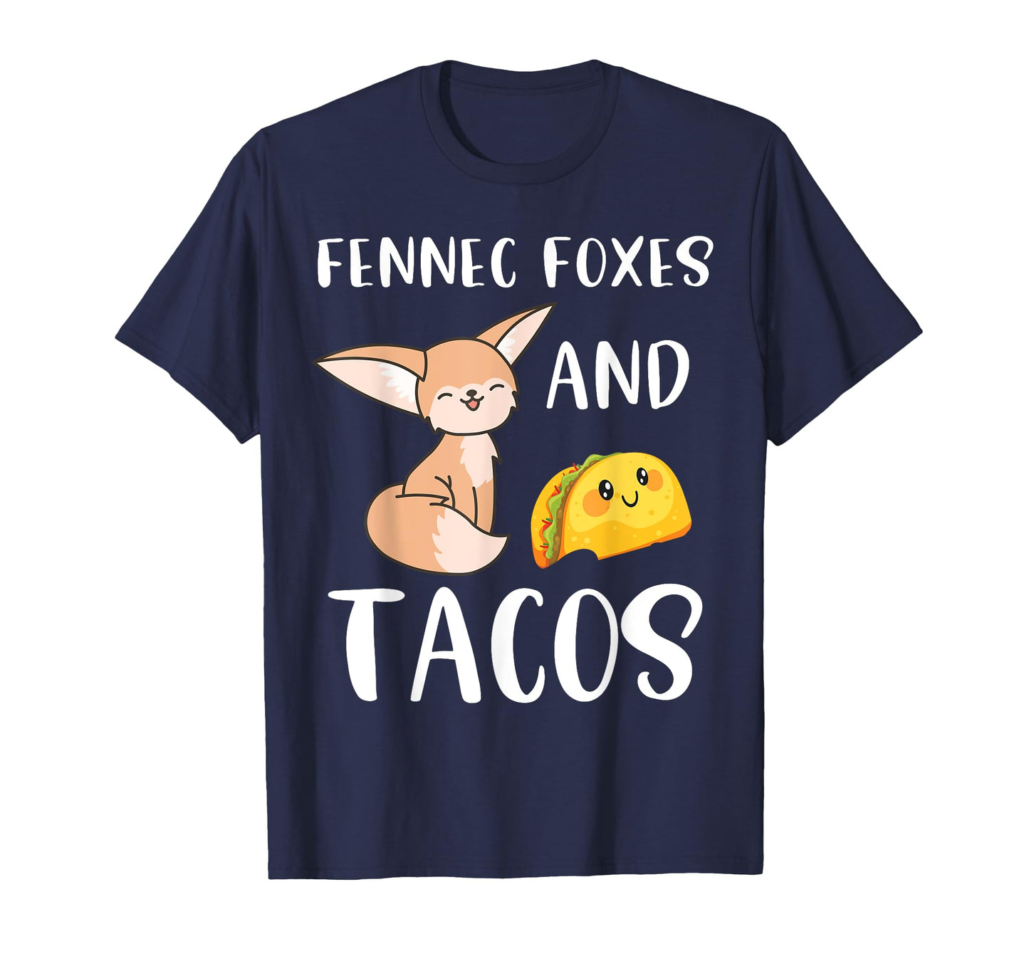 Fennec Foxes and Tacos Funny Fennec Fox and Taco Lover T-Shirt