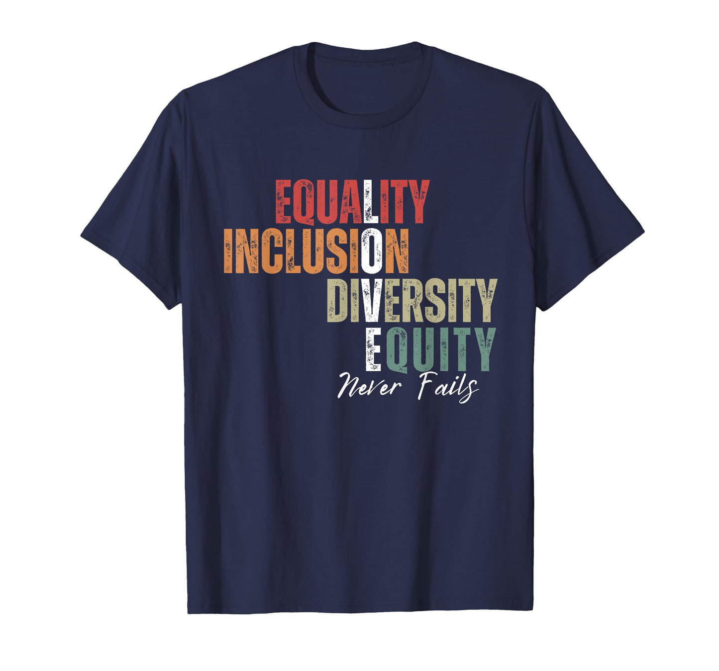 Equality Inclusion Diversity Equity Love Never Fails Teacher T-Shirt
