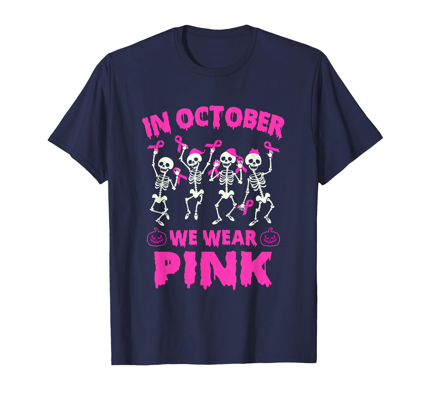 In October We Wear Pink Breast Cancer Awareness Skeleton T-Shirt