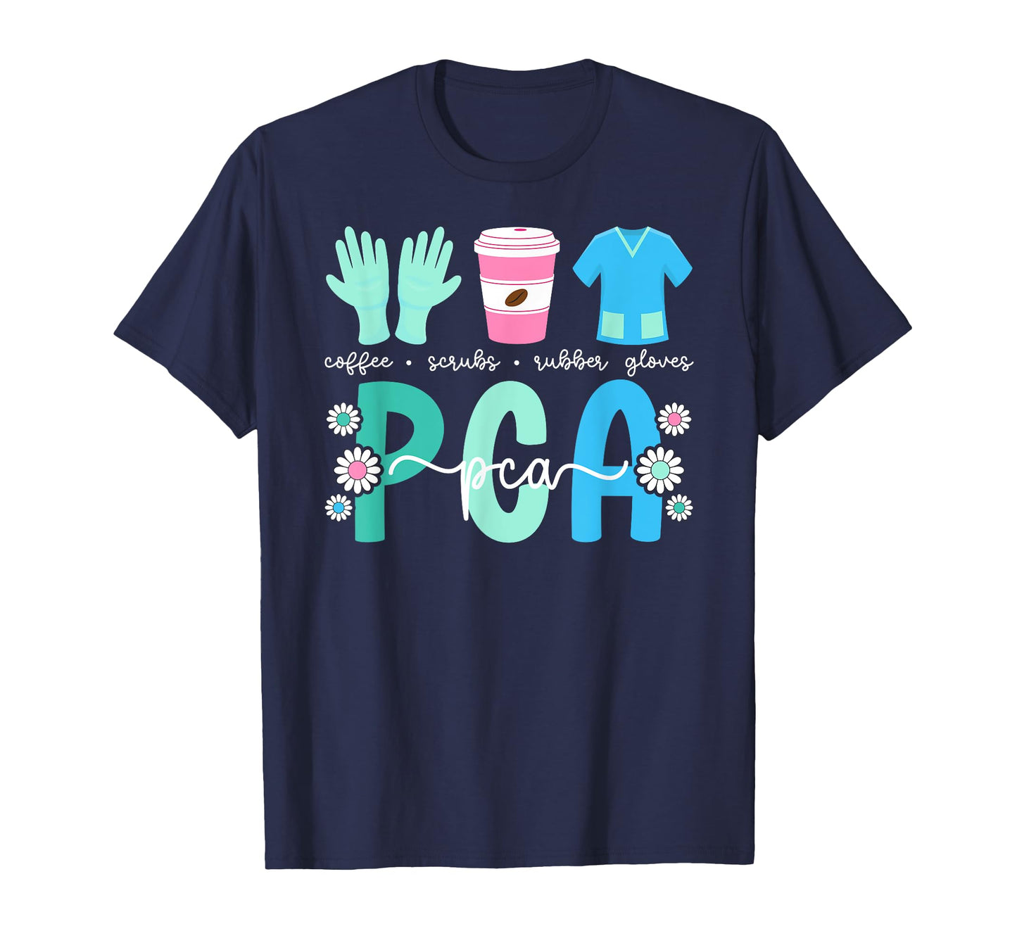 PCA Coffee Scrubs Patient Care Assistant PCA Nurse T-Shirt