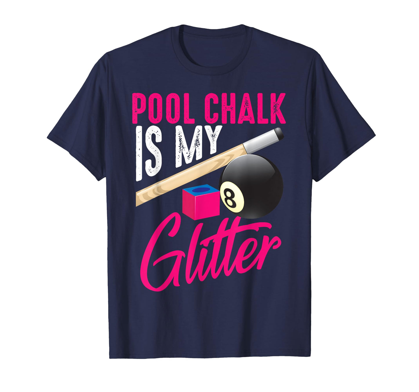 Cute Pool Chalk Is My | Funny Billiard Players Game Gift T-Shirt
