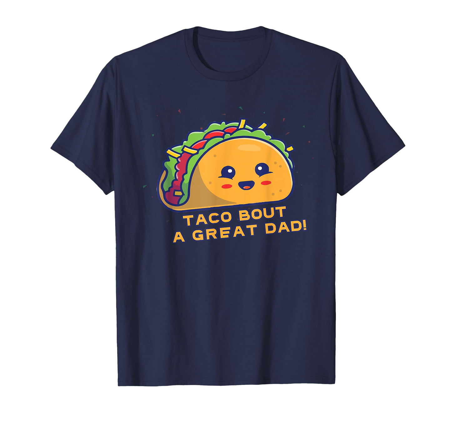 Taco Bout A Great Dad! Men's Funny Dad Joke T-Shirt T-Shirt