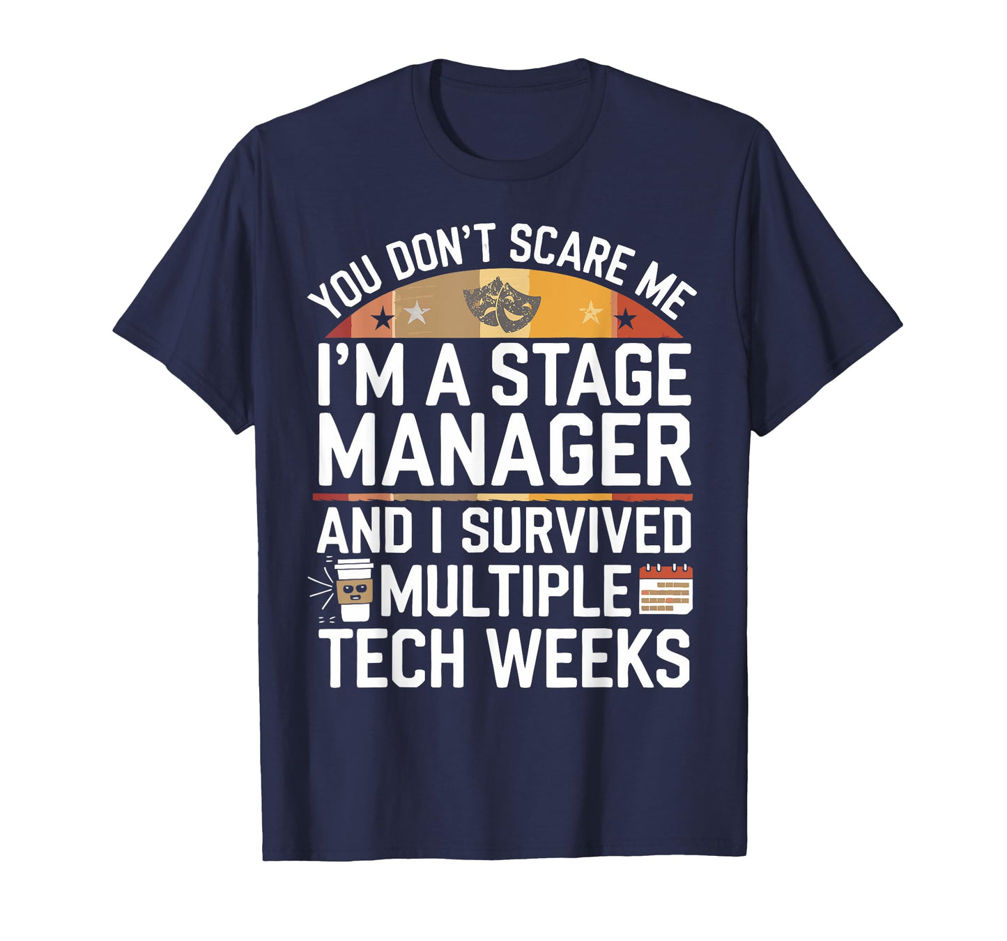 Funny Stage Manager Tech Weeks Theatre Manager T-Shirt