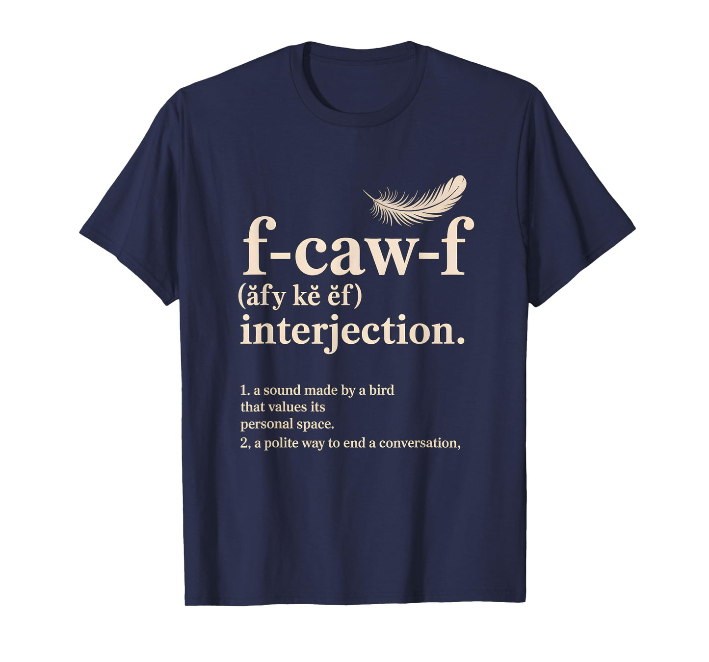 F-Caw-F Witty Definition Sarcastic Humor T-Shirt