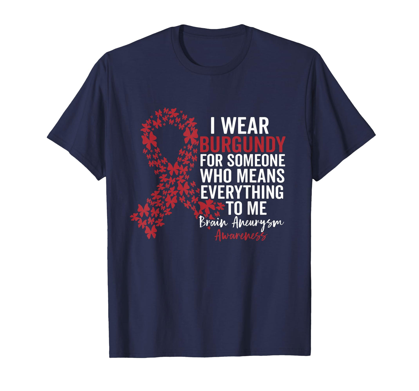 I Wear Burgundy for Brain Aneurysm Awareness Support Squad T-Shirt