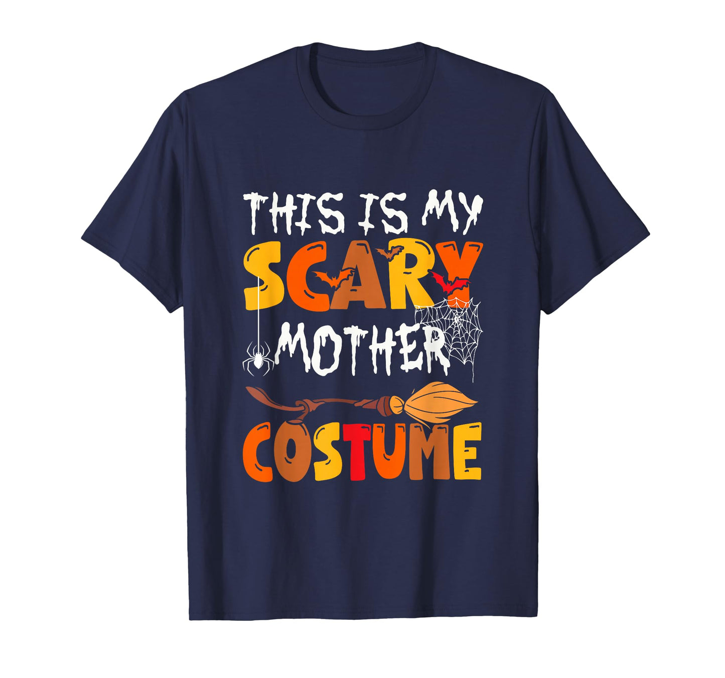 My Scary Mother Costume Halloween Family Group Funny Parties T-Shirt