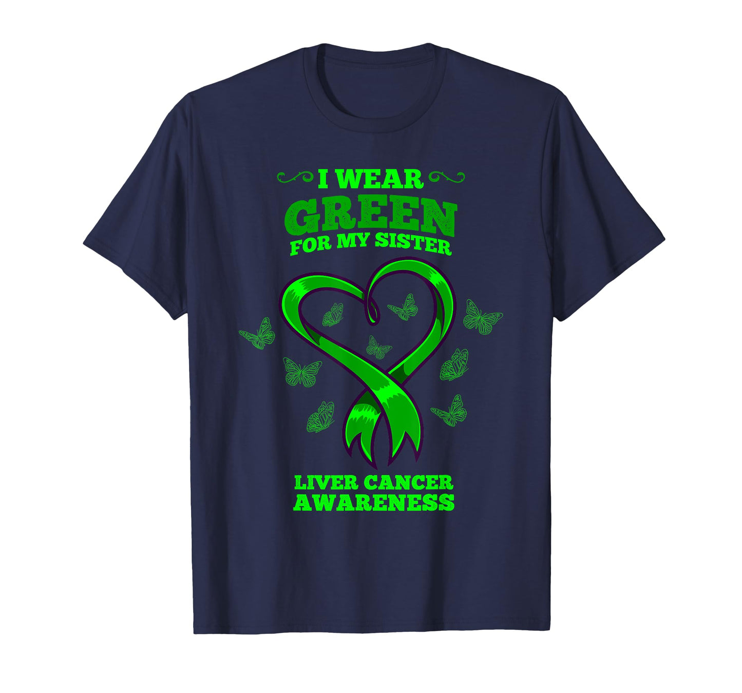 I Wear Green For My Sister Liver Cancer Awareness T-Shirt