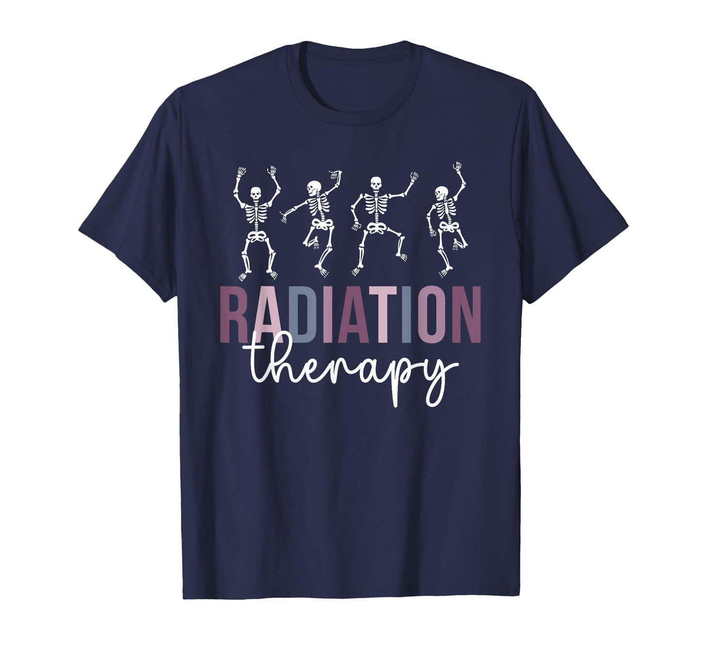 Radiation Therapy Funny Radiation Therapist T-Shirt