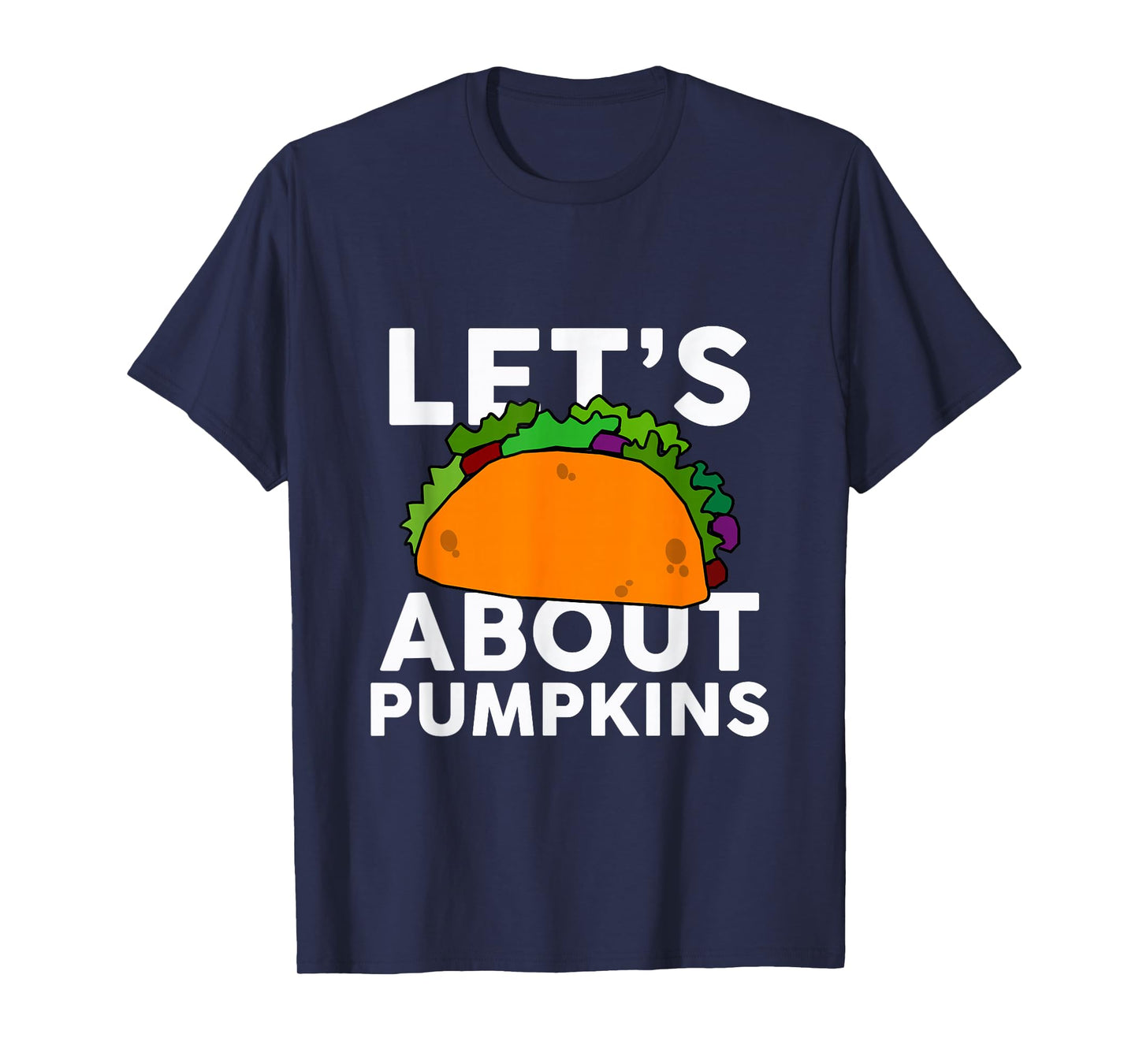 Let's Taco About Pumpkins T-Shirt Halloween Costume Shirt T-Shirt