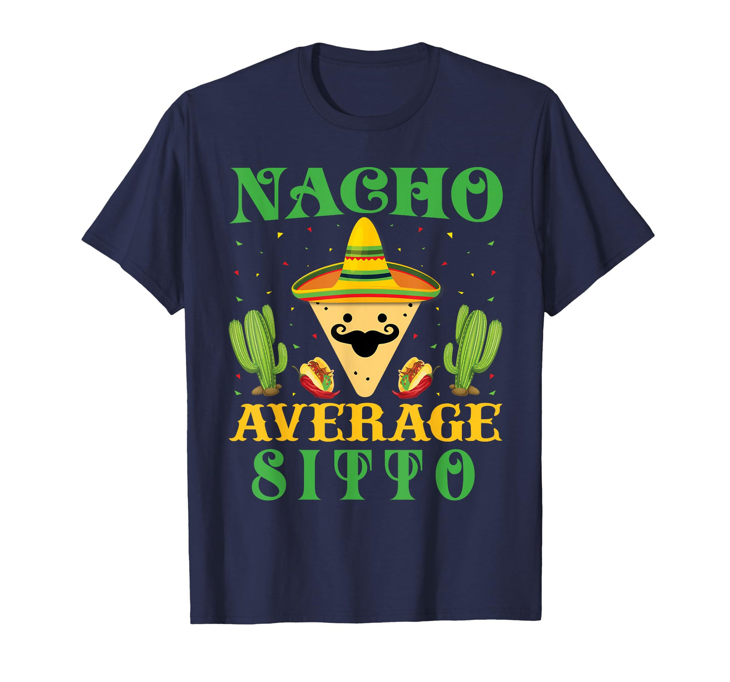 Nacho Average Sitto Mexican Cinco de Mayo T-Shirt