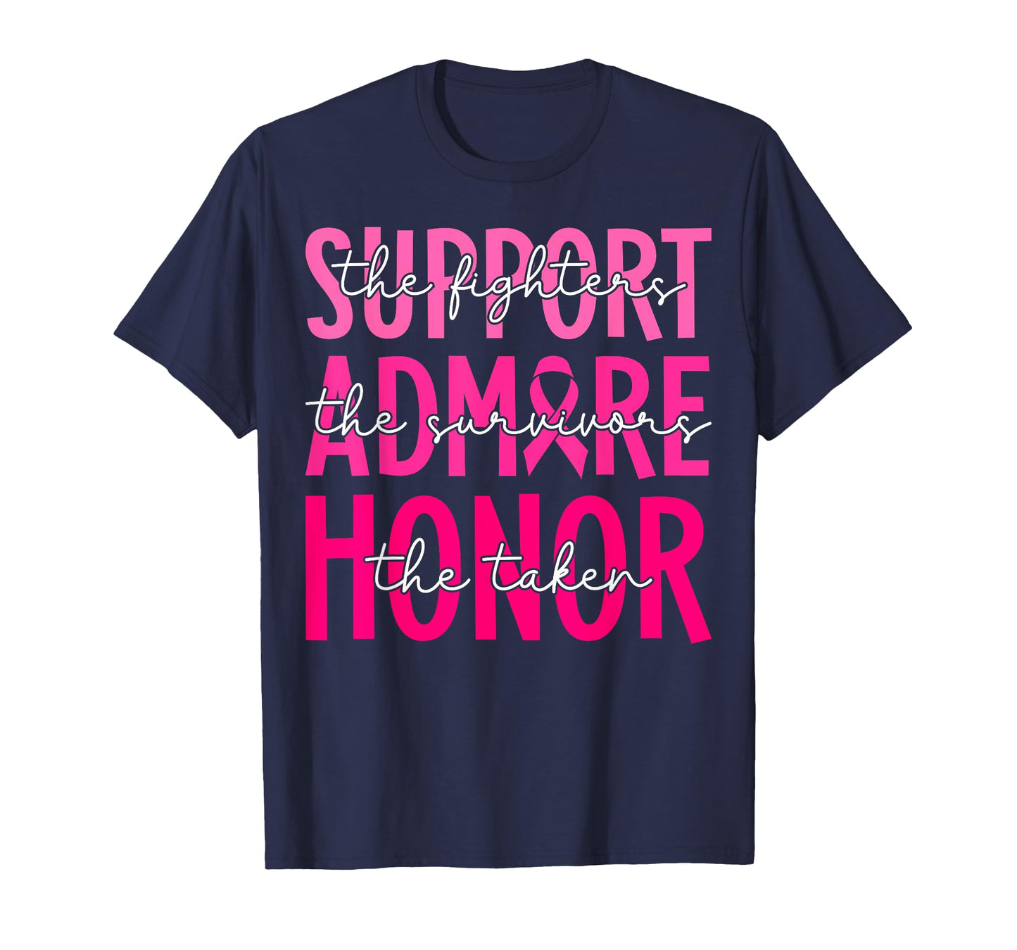 Support Admire Honor Breast Cancer Awareness Warrior Ribbon T-Shirt